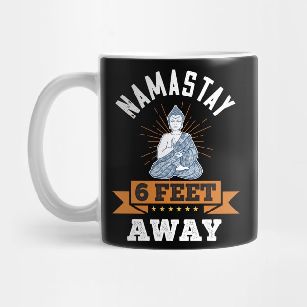 Nama'stay 6 feet away - Funny Stay Away Quarantine gift by Shirtbubble